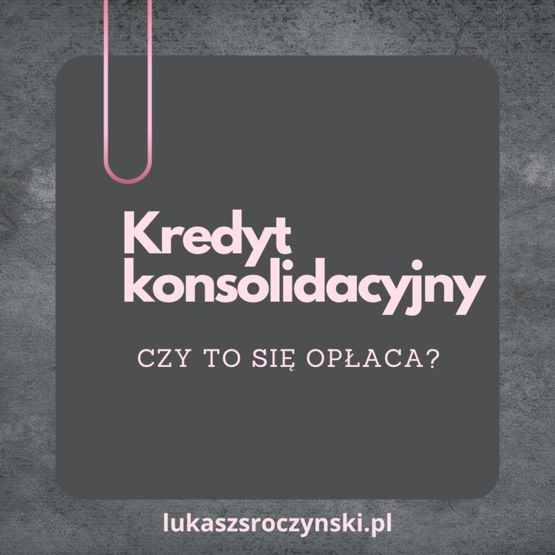 Wybór kredytu konsolidacyjnego