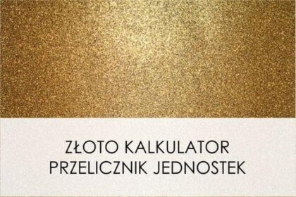 Oblicz wartość swojego kruszcu online z naszym kalkulatorem ceny złota