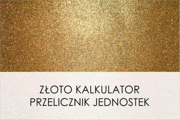 Oblicz wartość swojego kruszcu online z naszym kalkulatorem ceny złota