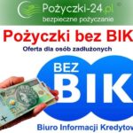 Jak skutecznie znaleźć pożyczkę bez BIK? Na co zwrócić uwagę?