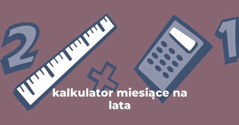 Ile to miesięcy między datami — prosty kalkulator online bez rejestracji