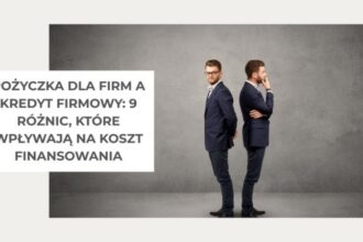 Różnice między pożyczką a kredytem — jak wybrać najlepszą formę finansowania?