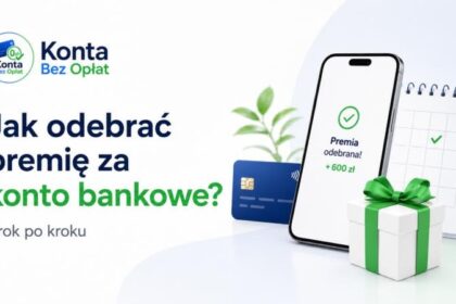 Kasa za otwarcie konta – najlepsze premie bankowe 2026